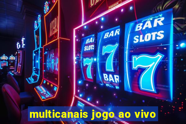 multicanais jogo ao vivo